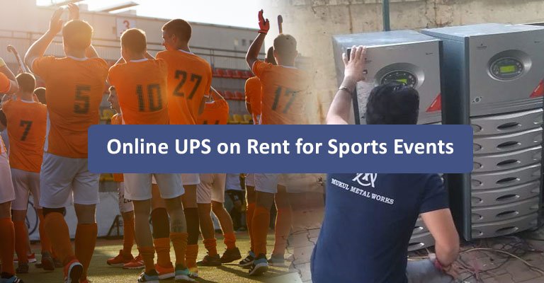 Online UPS on Rent for Sports Events