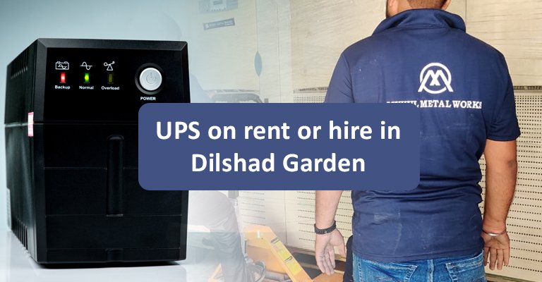 ups rental service in Dilshad Garden, Delhi