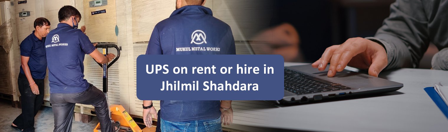 ups rental service in Jhilmil Shahdara Delhi