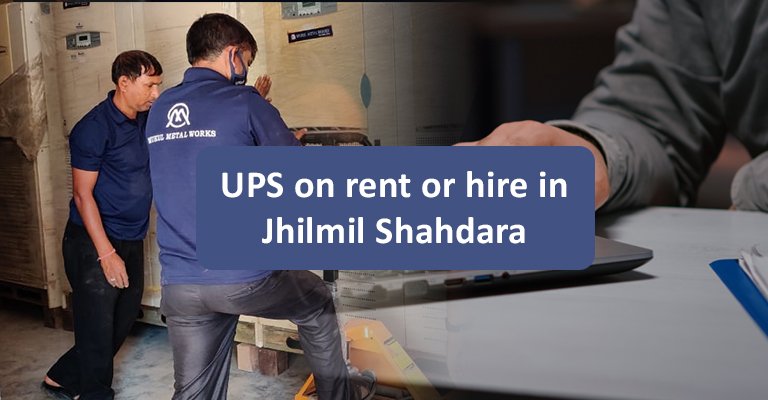 ups rental service in Jhilmil Shahdara, Delhi