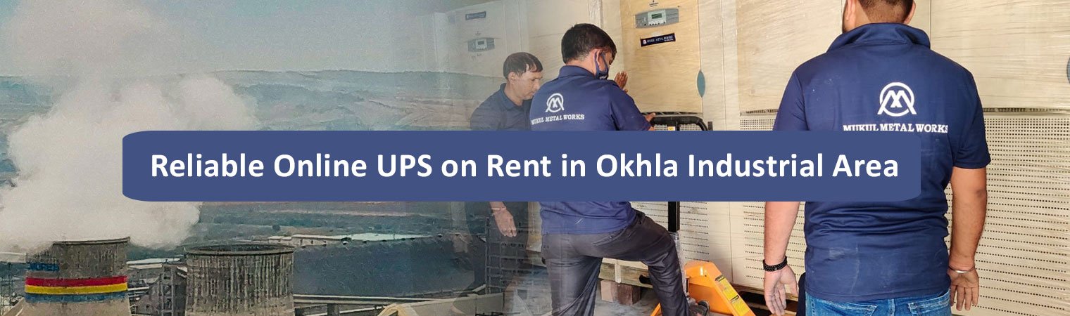 Reliable Online UPS on Rent in Okhla Industrial Area